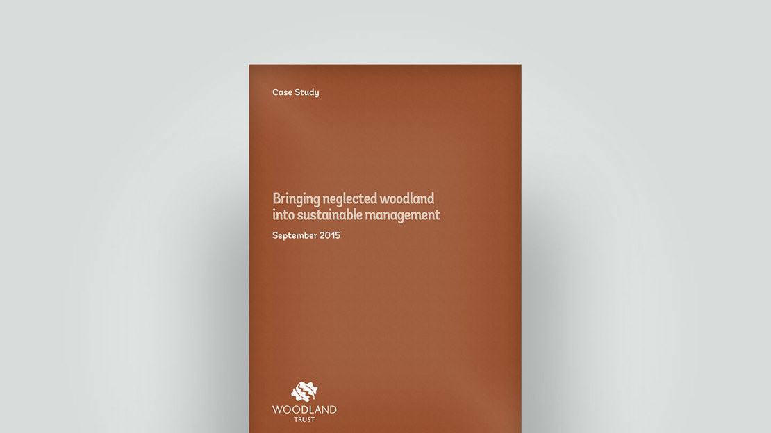 Bringing neglected woodland into management, 2015 case study Bringing neglected woodland into management, 2015 case study